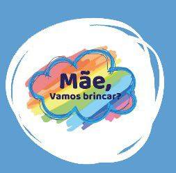 M&atilde;e, Vamos Brincar
